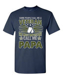 People Call Me Veteran The Most Important Call Me Papa DT Adult T-Shirts Tee