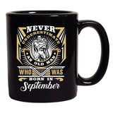 Never Underestimate Who Was Born In September Funny DT Black Coffee 11 Oz Mug