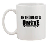 Introverts Unite Separately Funny Humor Ceramic White Coffee Mug