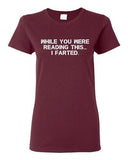 Ladies While You Were Reading This ... I Farted Fart Joke Funny DT T-Shirt Tee