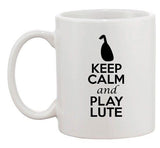 City Shirts Keep Calm And Play Lute String Music Lover Ceramic White Coffee Mug