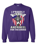 I Proudly Stand For The Flag And Kneel For The Cross DT Crewneck Sweatshirt