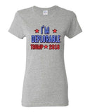 Ladies I'm Deplorable Trump 2016 President Republican Political DT T-Shirt Tee