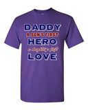 Daddy A Sons First Hero A Daughters First Love Father Gift DT Adult T-Shirts Tee