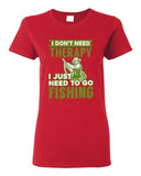Ladies I Don't Need Therapy I Just Need To Go Fishing Fish Funny DT T-Shirt Tee