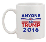 Anyone But Trump 2016 Election Campaign President DT Ceramic White Coffee Mug