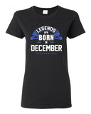 Ladies Legends Are Born In December Holiday Christmas Funny Gift DT T-Shirt Tee
