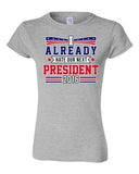Junior I Already Hate Our Next President 2016 Election Funny DT T-Shirt Tee