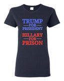 Ladies Trump for President Hillary For Prison USA 2016 Political DT T-Shirt Tee