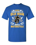 Never Underestimate An Old Man With A Motorcycle Funny DT Adult T-Shirt Tee