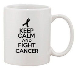 Keep Calm And Fight Cancer Motivate Survive Funny Ceramic White Coffee Mug