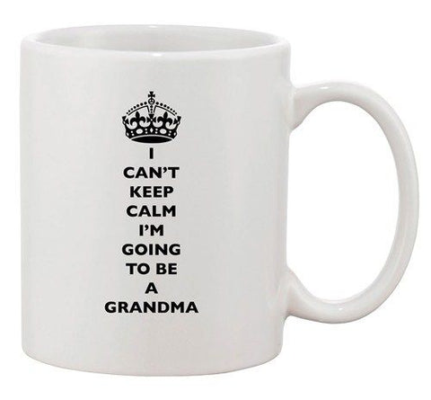 I Can't Keep Calm I'm Going To Be A Grandma Family Ceramic White Coffee Mug