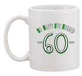 So Happy I've Turned 60 Over The Hill Birthday Funny Ceramic White Coffee Mug