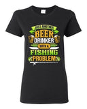 Ladies Beer Drinker With A Fishing Problem Fish Animal Funny DT T-Shirt Tee