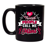 My Favorite People Call Me Mimi Mommy Mother Funny DT Black Coffee 11 Oz Mug