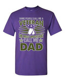 People Call Me Veteran The Most Important Call Me Dad Gift DT Adult T-Shirts Tee