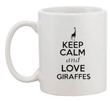 Keep Calm And Love Giraffes Safari Animal Lover Funny Ceramic White Coffee Mug