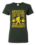 Ladies Official Hide And Seek Champion Champ Big Foot Yeti Funny DT T-Shirt Tee