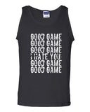 Good Game I Hate You Funny Humor Ball Team Sports Fans Novelty DT Adult Tank Top