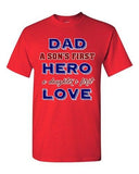 Dad A Sons First Hero A Daughters First Love Father Gift DT Adult T-Shirts Tee