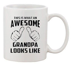 This Is What An Awesome Grandpa Looks Like Funny DT White Coffee 11 Oz Mug