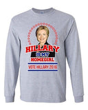 Long Sleeve Adult T-Shirt Hillary Is My Homegirl Vote For President 2016 DT