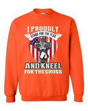 I Proudly Stand For The Flag And Kneel For The Cross DT Crewneck Sweatshirt