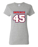 Ladies Impeach 45 President Donald USA American Political DT T-Shirt Tee