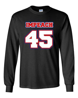 Long Sleeve Adult T-Shirt Impeach 45 President Donald USA American Political DT