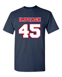 Impeach 45 President Donald USA American Political DT Adult T-Shirt Tee