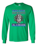 Long Sleeve Adult T-Shirt Hate Cops? Next Time You Need Help Call A Crackhead DT