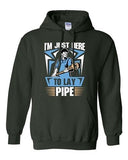 I'm Just Here To Lay Pipe Plumber Funny DT Sweatshirt Hoodie