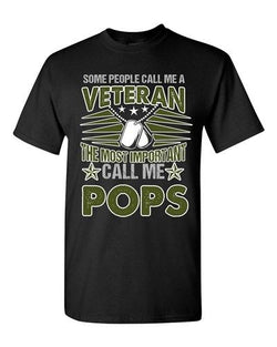 People Call Me Veteran The Most Important Call Me Pops Gift DT Adult T-Shirts Te