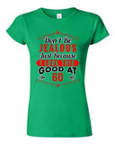 Junior Don't Be Jealous Just Because I Look This Good At 60 Funny T-Shirt Tee