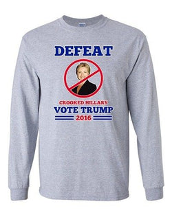 Long Sleeve Adult T-Shirt Defeat Crooked Hillary Vote Trump 2016 President DT