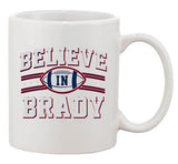 Believe In Brady Football New England Champions Sports DT Coffee 11 Oz Mug