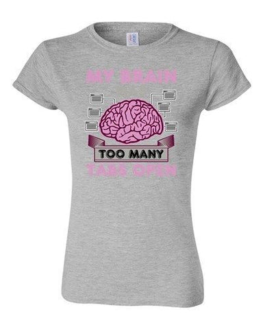 JuniorMy Brain Has Too Many Tabs Open Computer Nerd Geek Funny DT T-Shirt Tee