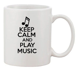 Keep Calm And Play Music Instruments Musician Funny Ceramic White Coffee Mug