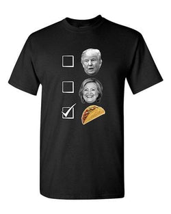 No For Trump No For Hillary Yes For Tacos President 2016 DT Adult T-Shirt Tee