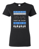 Ladies Don't Be Tachy Snowman Ugly Christmas Holiday Gift Funny DT T-Shirt Tee