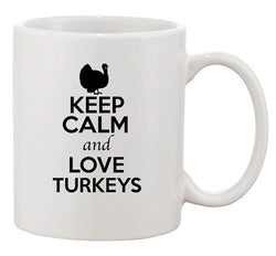 Keep Calm And Love Turkeys Birds Animal Lover Funny Ceramic White Coffee Mug