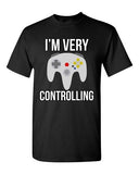 I'm Very Controlling Gamer Controller Relationship Funny DT Adult T-Shirt Tee