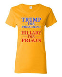 Ladies Trump for President Hillary For Prison USA 2016 Political DT T-Shirt Tee