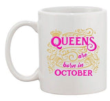 Queens Are Born In October Crown Birthday Funny DT White Coffee 11 Oz Mug