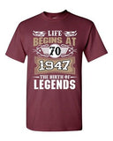 Life Begins At 70 1947 The Birth Of Legends Myth Age Funny DT Adult T-Shirt Tee