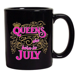 Queens Are Born In July Crown Birthday Funny DT Black Coffee 11 Oz Mug