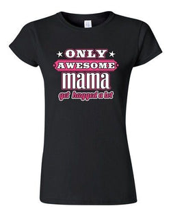 Junior Only Awesome Mama Get Hugged A Lot Mother Mommy Gift Funny T-Shirt Tee