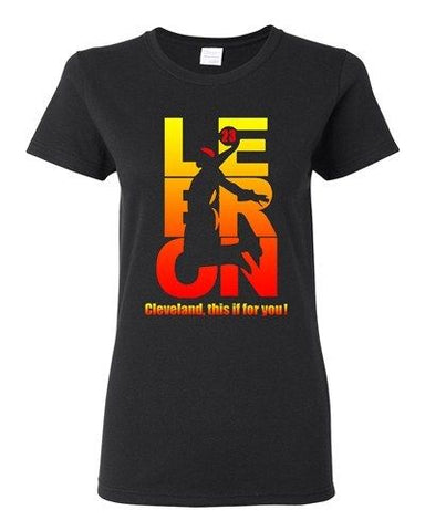 Ladies New This Is For You Lebron 23 Cleveland Sports Basketball DT T-Shirt Tee