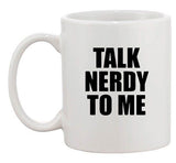 Talk Nerdy To Me Talk Dirty Nerd Geek Funny Parody Ceramic White Coffee Mug