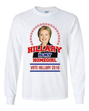 Long Sleeve Adult T-Shirt Hillary Is My Homegirl Vote For President 2016 DT